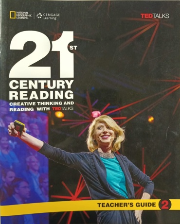 Методическое руководство для учителя Laurie Blass Marie Vargo Eunice Yeates Coleen Sheils : 21st Century Reading creative thinking and reading with TedTalks 2 Teacher's Guide