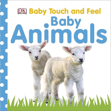 Baby Touch and Feel. Baby Animals