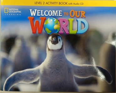 Рабочая тетрадь National Geographic learning : Welcome to Our WORLD level 2 Activity book