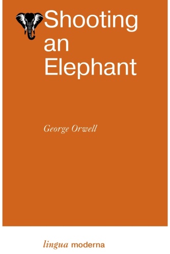 Оруэлл Дж.: hooting an Elephant