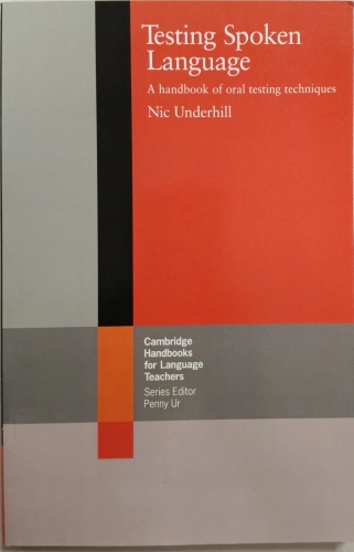 Методическое руководство для учителя Nic Underhill: Testing Spoken Language
