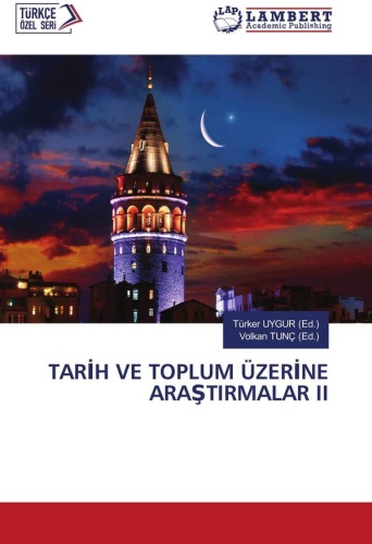 Türker UYGUR (Ed.) and Volkan TUNÇ (Ed.): Исследования по истории и обществу II: / TARİH VE TOPLUM ÜZERİNE ARAŞTIRMALAR II