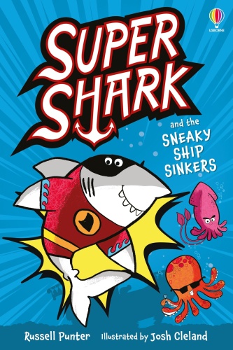 Russell Punter: SUPERSHARK AND THE SNEAKY SHIP SINKERS