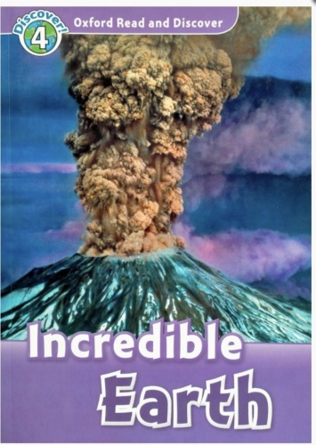 Oxford read and discover 4. Incredible Earth