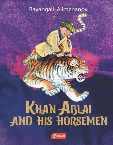 Khan Ablai and His Horsemen : A Tale for Children and Youths